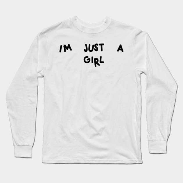 i'm just a girl Long Sleeve T-Shirt by style flourish